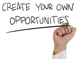 If There Is No Opportunity… Create Your Own!