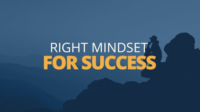 RIGHT MINDSET FOR SUCCESS