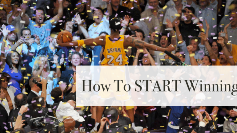 How To START Winning